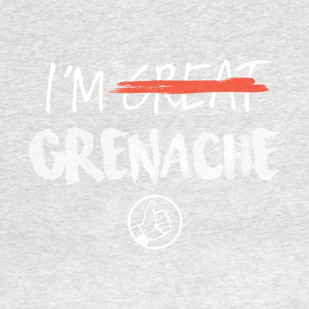 I'm Grenache by creativefabien